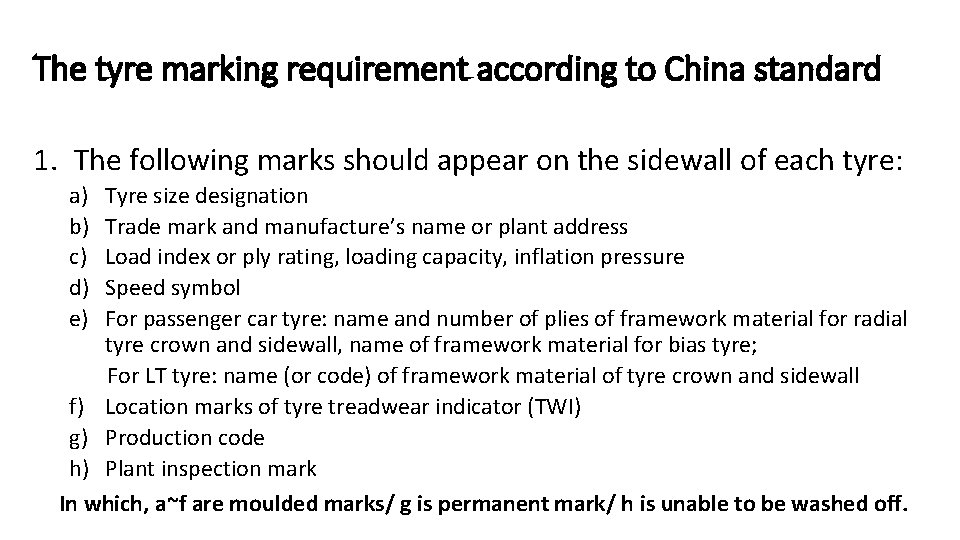 The tyre marking requirement according to China standard 1. The following marks should appear