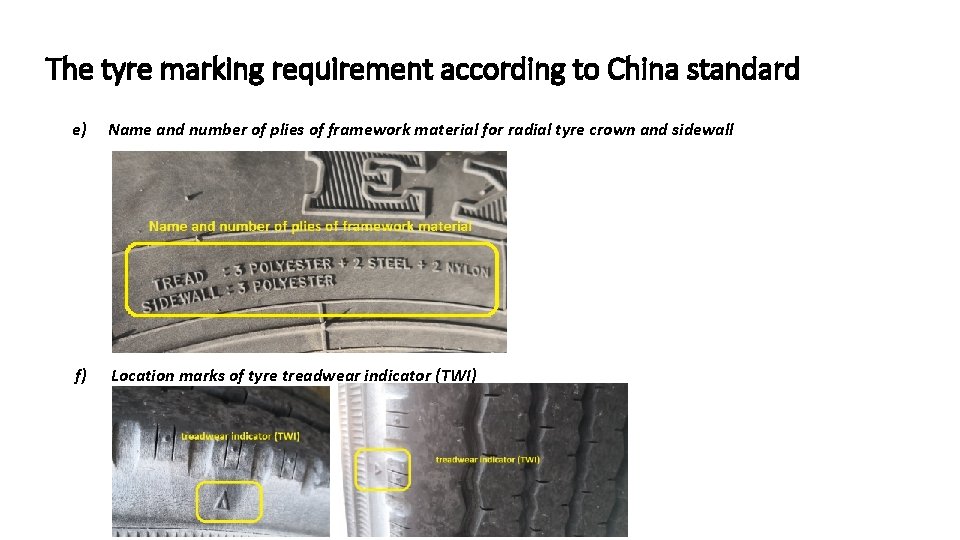 The tyre marking requirement according to China standard e) Name and number of plies