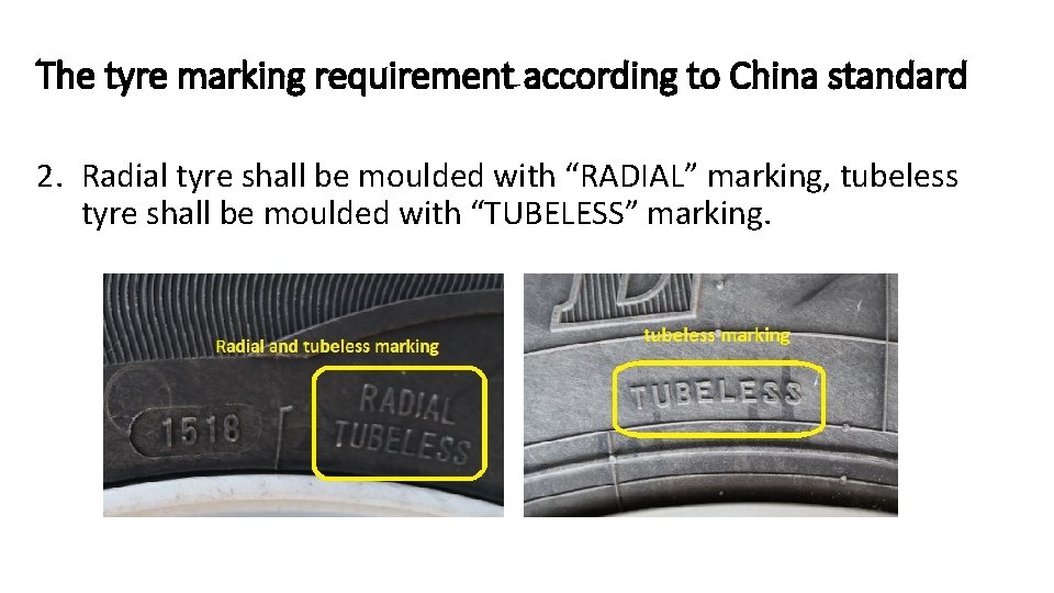 The tyre marking requirement according to China standard 2. Radial tyre shall be moulded