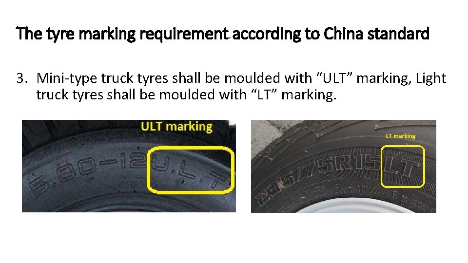 The tyre marking requirement according to China standard 3. Mini-type truck tyres shall be