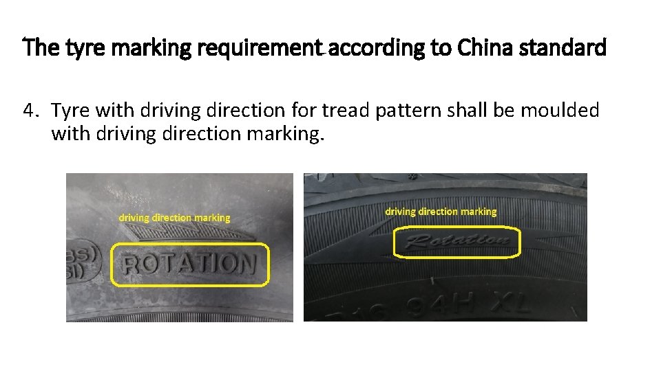 The tyre marking requirement according to China standard 4. Tyre with driving direction for