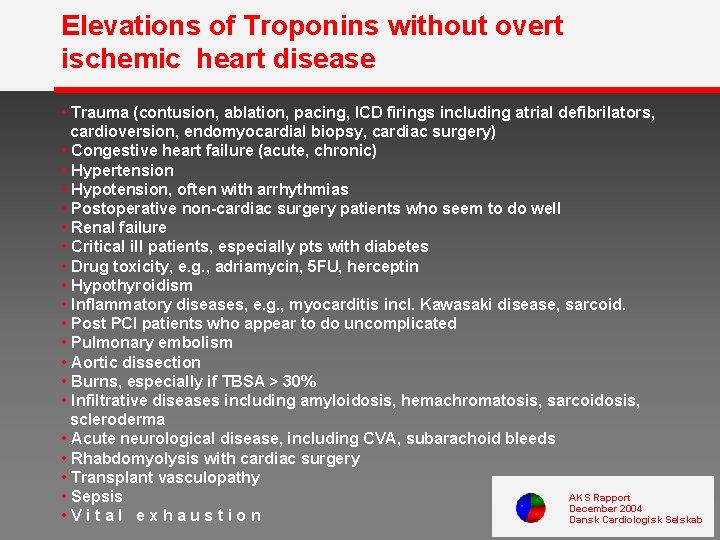Elevations of Troponins without overt ischemic heart disease • Trauma (contusion, ablation, pacing, ICD