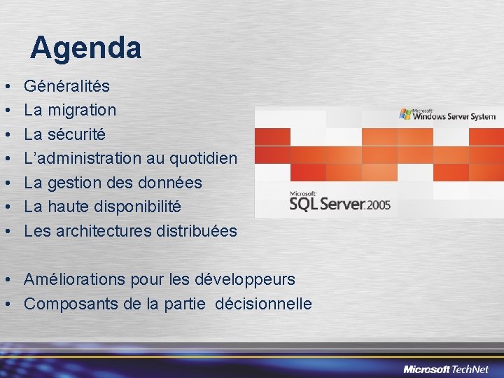 Agenda • • Généralités La migration La sécurité L’administration au quotidien La gestion des