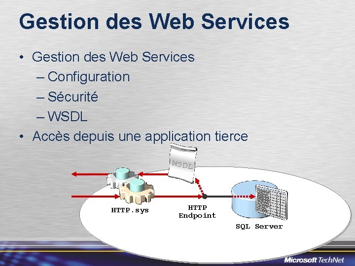 Gestion des Web Services • Gestion des Web Services – Configuration – Sécurité –