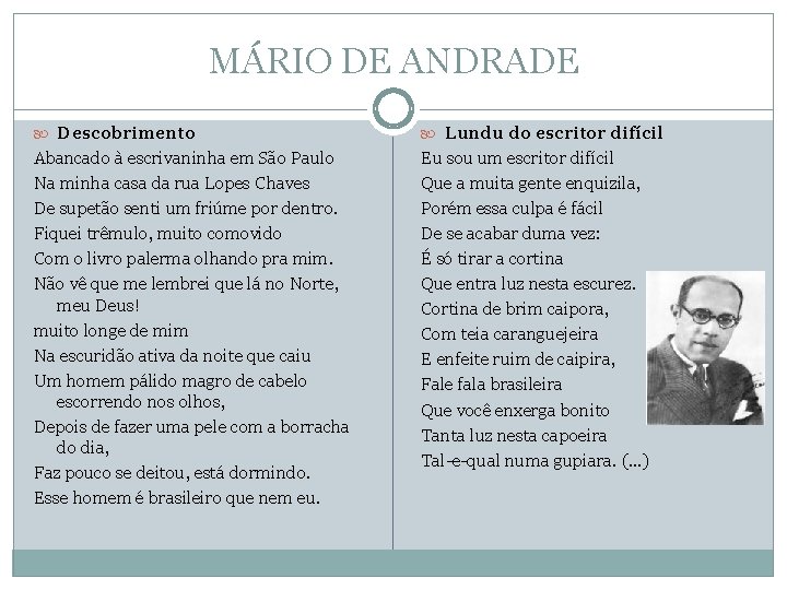 MÁRIO DE ANDRADE Descobrimento Lundu do escritor difícil Abancado à escrivaninha em São Paulo