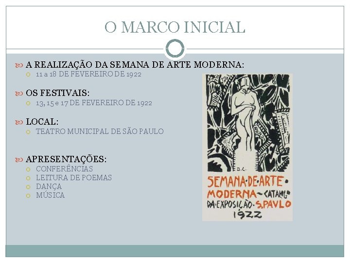 O MARCO INICIAL A REALIZAÇÃO DA SEMANA DE ARTE MODERNA: 11 a 18 DE