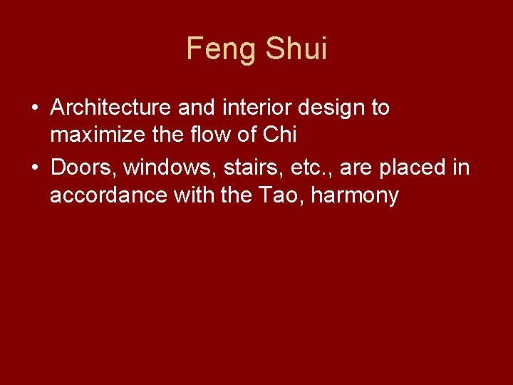 Feng Shui • Architecture and interior design to maximize the flow of Chi •