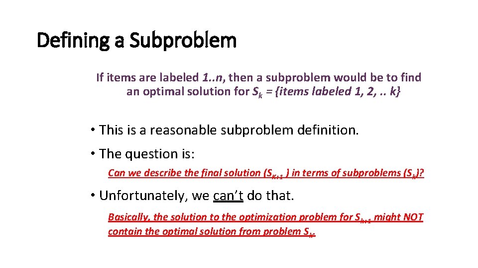 Defining a Subproblem If items are labeled 1. . n, then a subproblem would