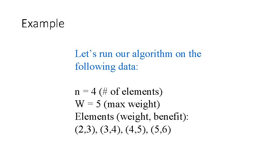 Example Let’s run our algorithm on the following data: n = 4 (# of