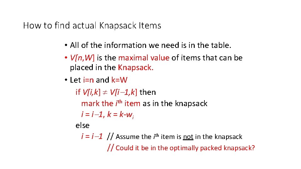 How to find actual Knapsack Items • All of the information we need is