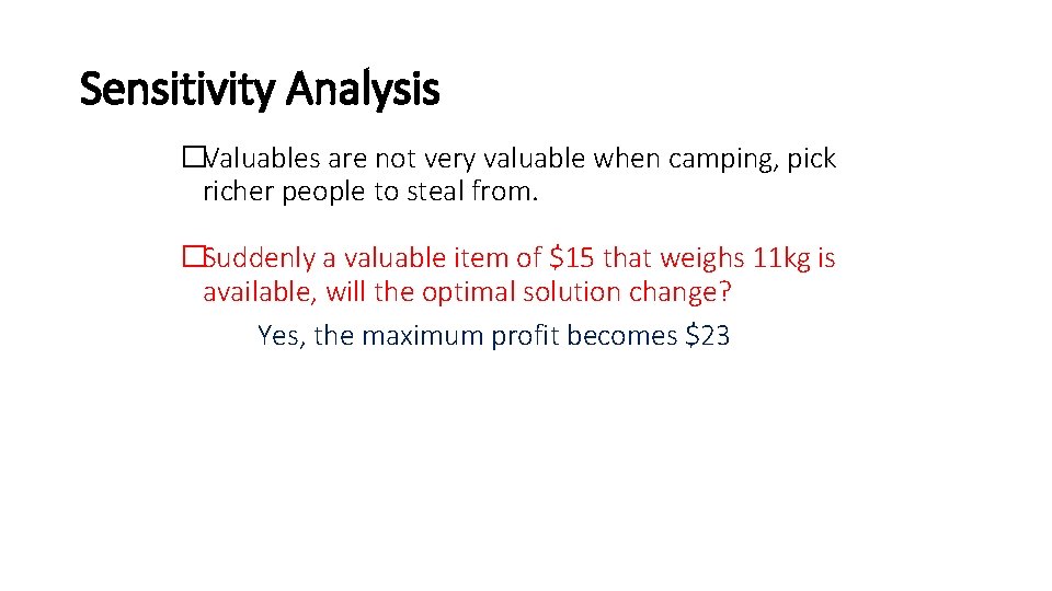 Sensitivity Analysis �Valuables are not very valuable when camping, pick richer people to steal