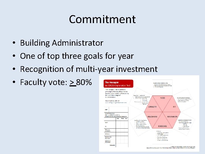 Commitment • • Building Administrator One of top three goals for year Recognition of