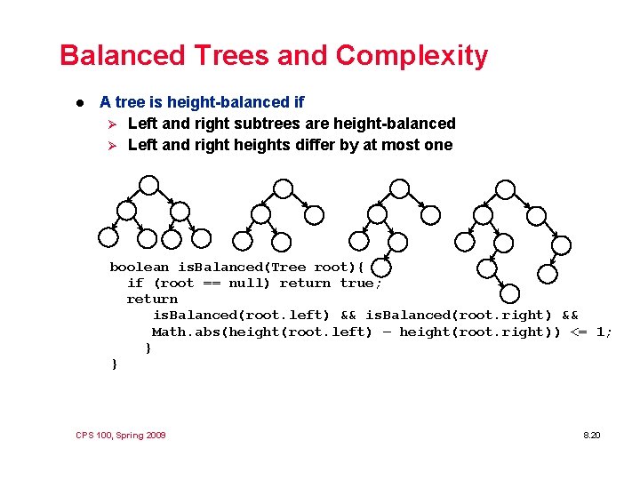 Balanced Trees and Complexity l A tree is height-balanced if Ø Left and right