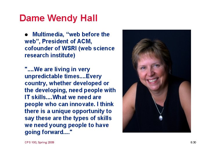 Dame Wendy Hall Multimedia, “web before the web”, President of ACM, cofounder of WSRI
