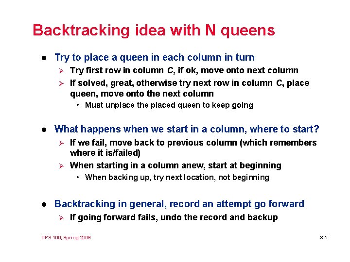 Backtracking idea with N queens l Try to place a queen in each column