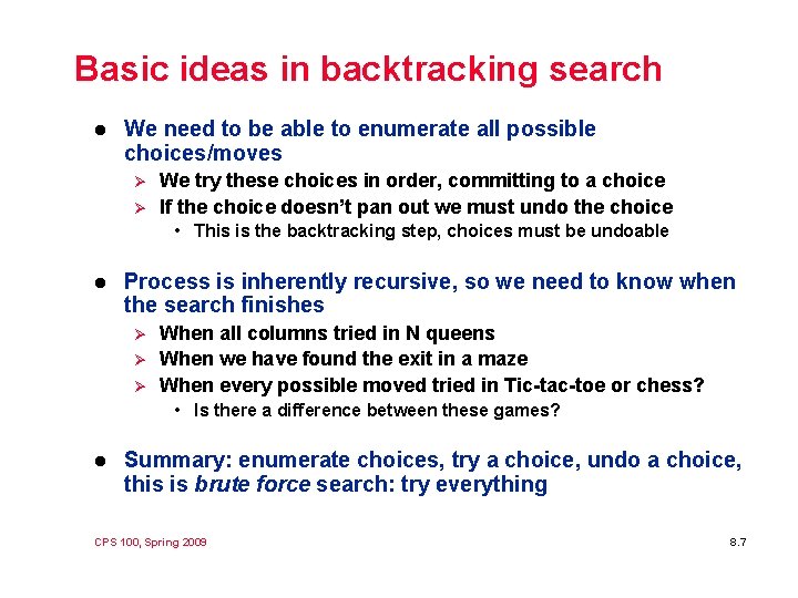 Basic ideas in backtracking search l We need to be able to enumerate all