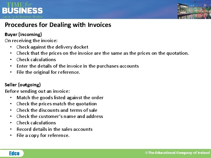 Procedures for Dealing with Invoices Buyer (incoming) On receiving the invoice: • Check against