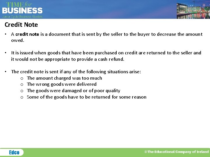 Credit Note • A credit note is a document that is sent by the