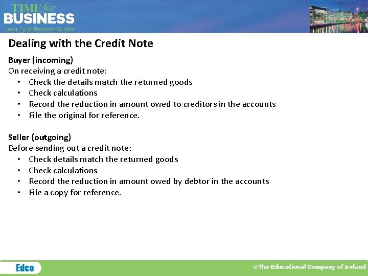 Dealing with the Credit Note Buyer (incoming) On receiving a credit note: • Check