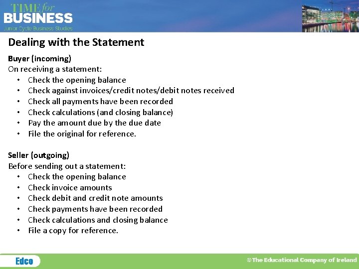 Dealing with the Statement Buyer (incoming) On receiving a statement: • Check the opening