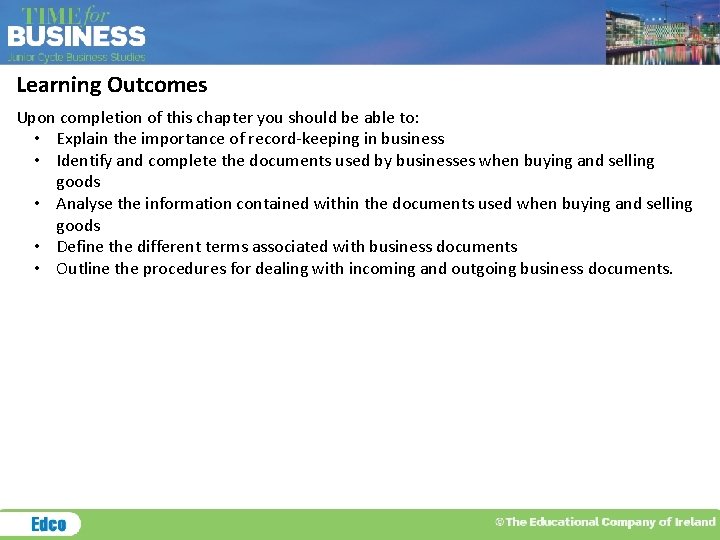 Learning Outcomes Upon completion of this chapter you should be able to: • Explain