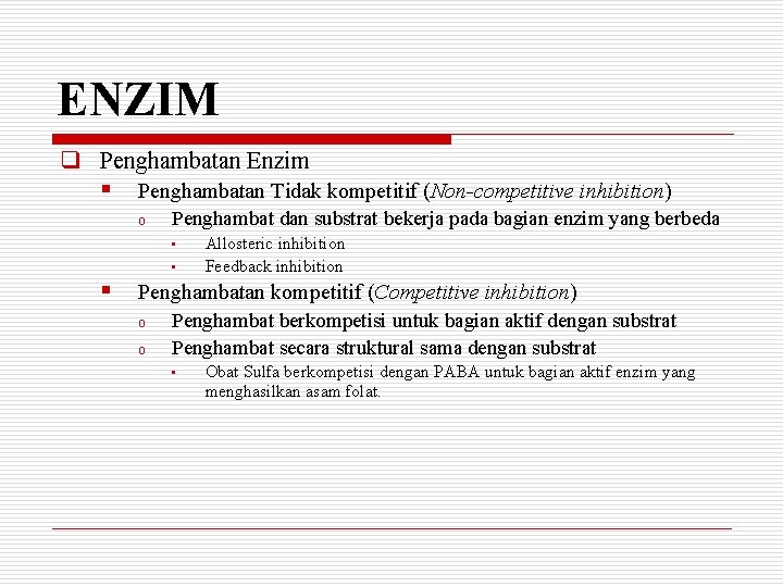 ENZIM q Penghambatan Enzim § Penghambatan Tidak kompetitif (Non-competitive inhibition) o Penghambat dan substrat