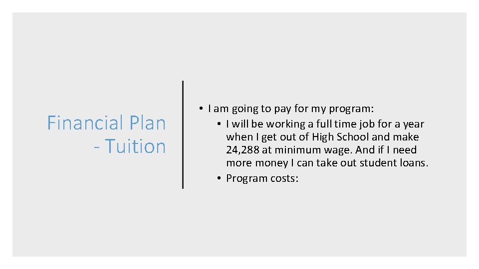 Financial Plan - Tuition • I am going to pay for my program: •