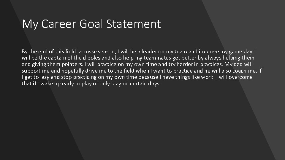 My Career Goal Statement By the end of this field lacrosse season, I will