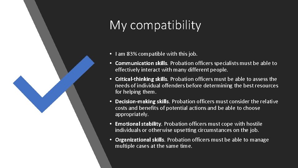 My compatibility • I am 83% compatible with this job. • Communication skills. Probation
