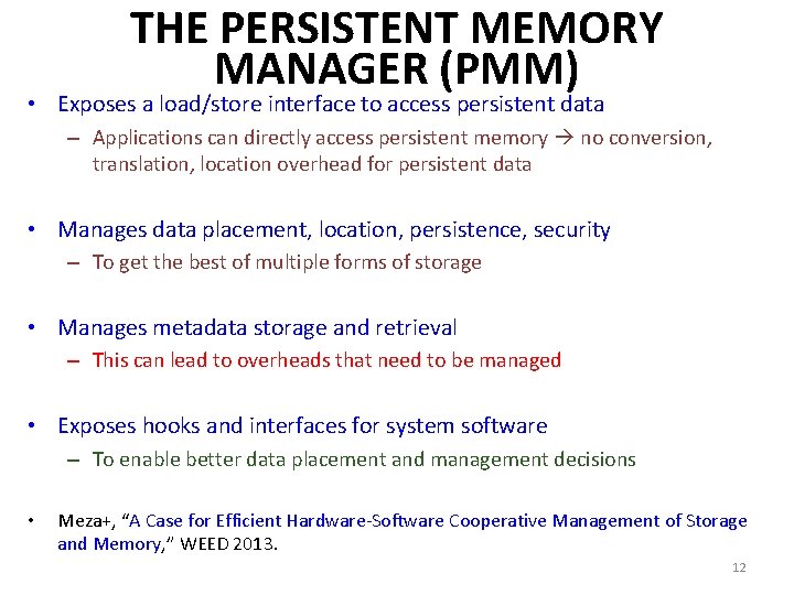 THE PERSISTENT MEMORY MANAGER (PMM) • Exposes a load/store interface to access persistent data