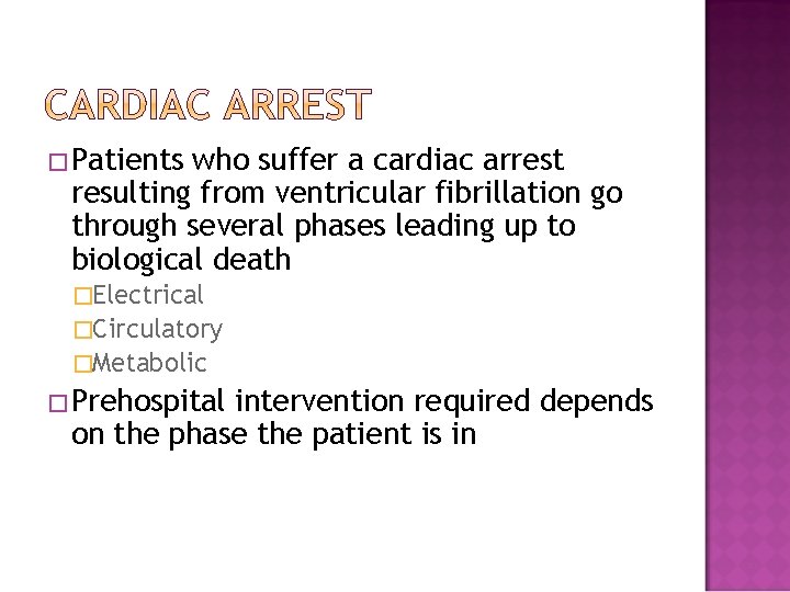 �Patients who suffer a cardiac arrest resulting from ventricular fibrillation go through several phases