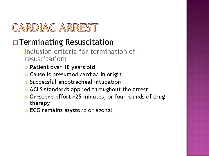 �Terminating Resuscitation �Inclusion criteria for termination of resuscitation: Patient over 18 years old Cause