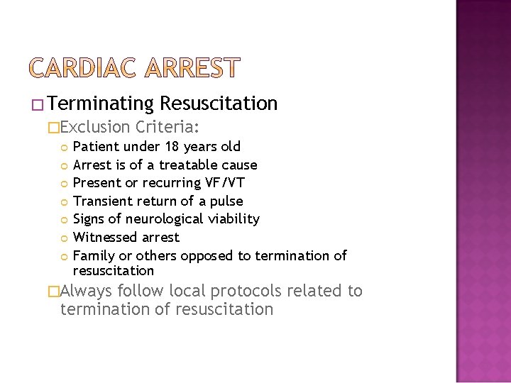 �Terminating Resuscitation �Exclusion Criteria: Patient under 18 years old Arrest is of a treatable