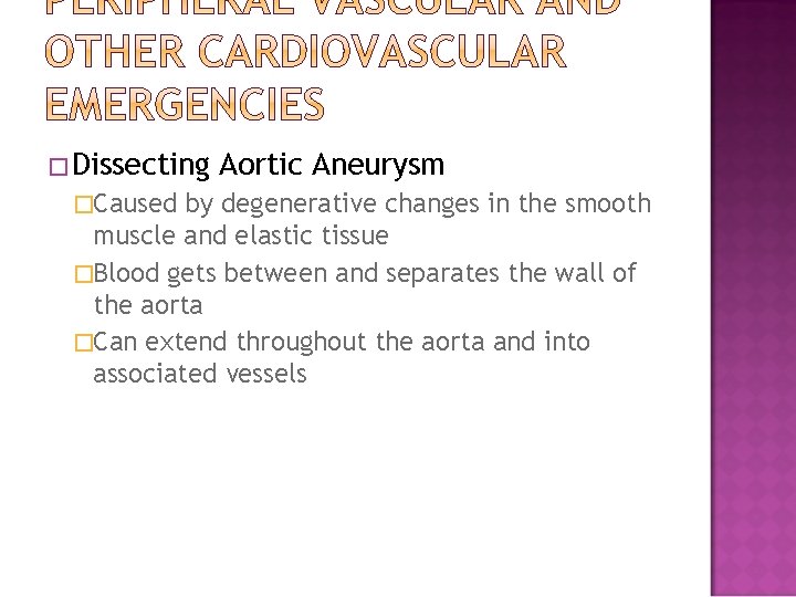 �Dissecting �Caused Aortic Aneurysm by degenerative changes in the smooth muscle and elastic tissue