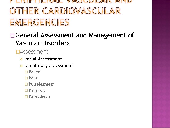 �General Assessment and Management of Vascular Disorders �Assessment Initial Assessment Circulatory Assessment � Pallor