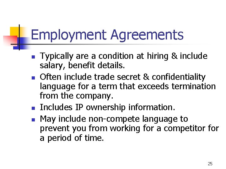 Employment Agreements n n Typically are a condition at hiring & include salary, benefit