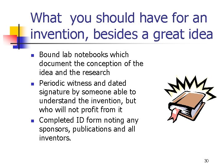 What you should have for an invention, besides a great idea n n n