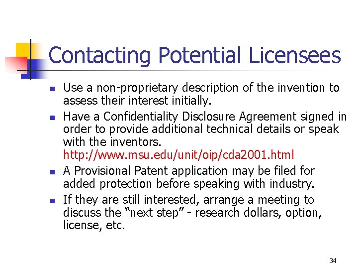 Contacting Potential Licensees n n Use a non-proprietary description of the invention to assess