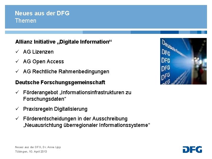 Neues aus der DFG Themen Allianz Initiative „Digitale Information“ ü AG Lizenzen ü AG