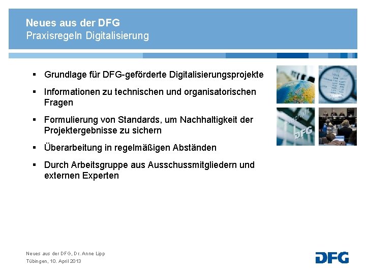 Neues aus der DFG Praxisregeln Digitalisierung § Grundlage für DFG-geförderte Digitalisierungsprojekte § Informationen zu