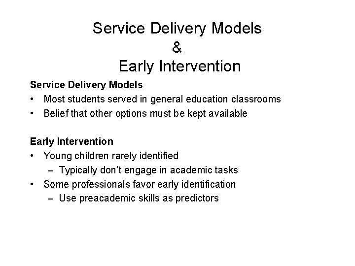 Service Delivery Models & Early Intervention Service Delivery Models • Most students served in