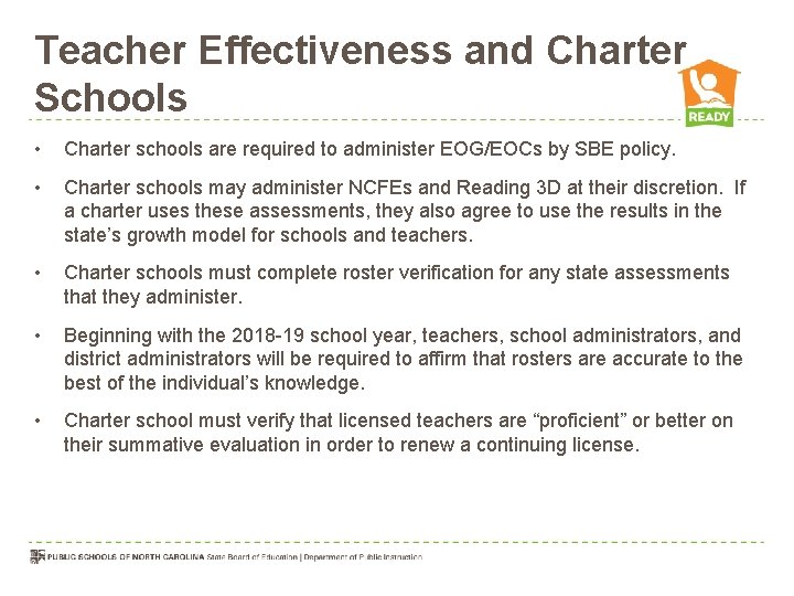 Teacher Effectiveness and Charter Schools • Charter schools are required to administer EOG/EOCs by