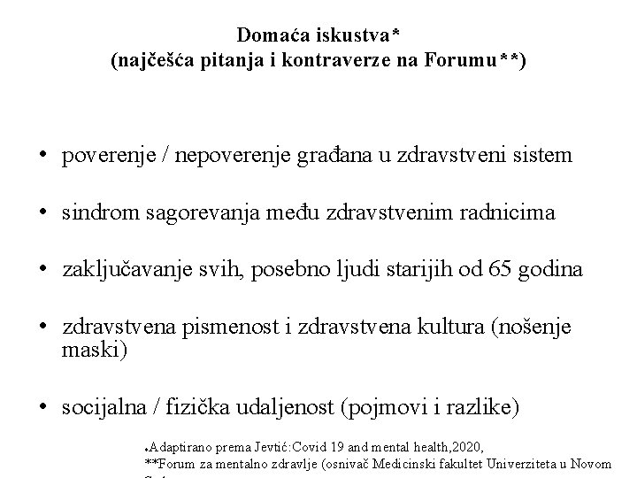 Domaća iskustva* (najčešća pitanja i kontraverze na Forumu**) • poverenje / nepoverenje građana u