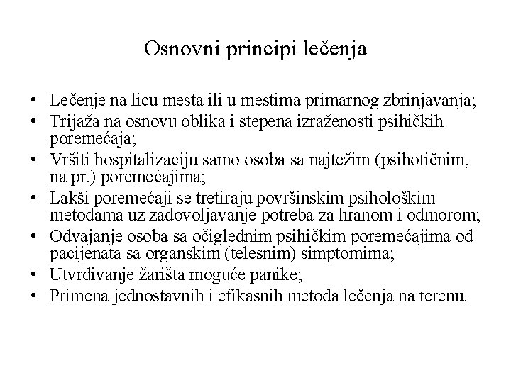 Osnovni principi lečenja • Lečenje na licu mesta ili u mestima primarnog zbrinjavanja; •