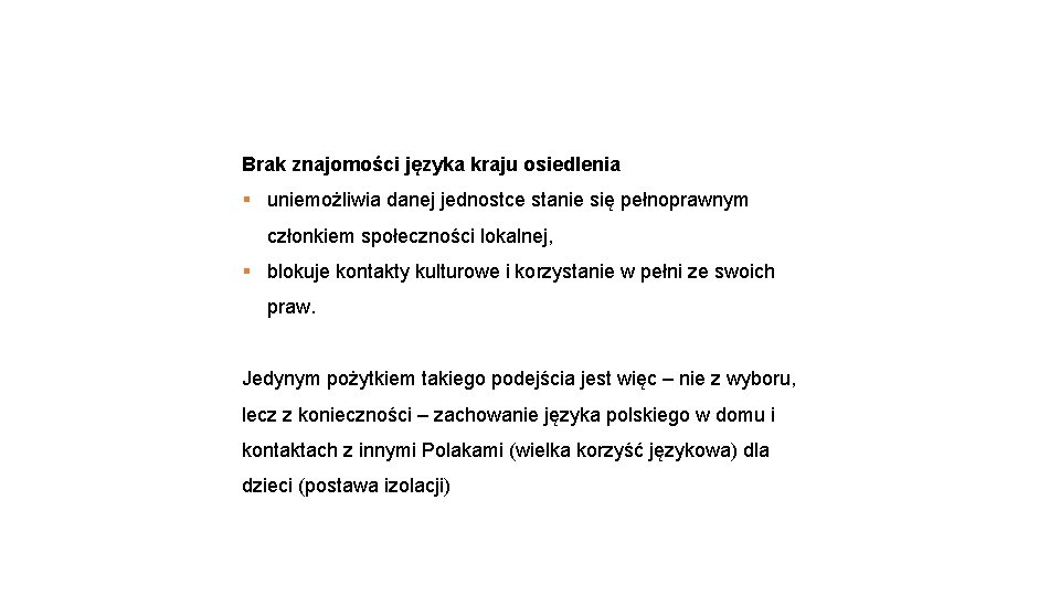 Brak znajomości języka kraju osiedlenia § uniemożliwia danej jednostce stanie się pełnoprawnym członkiem społeczności