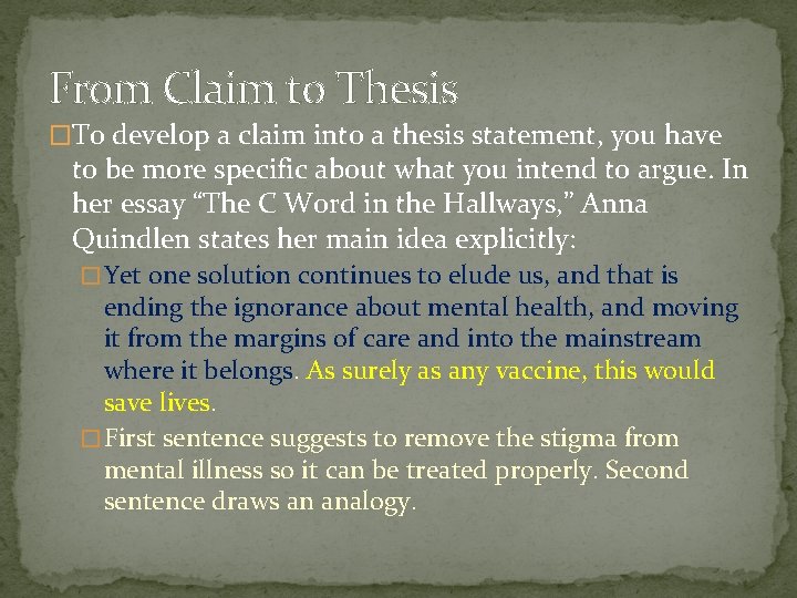 From Claim to Thesis �To develop a claim into a thesis statement, you have