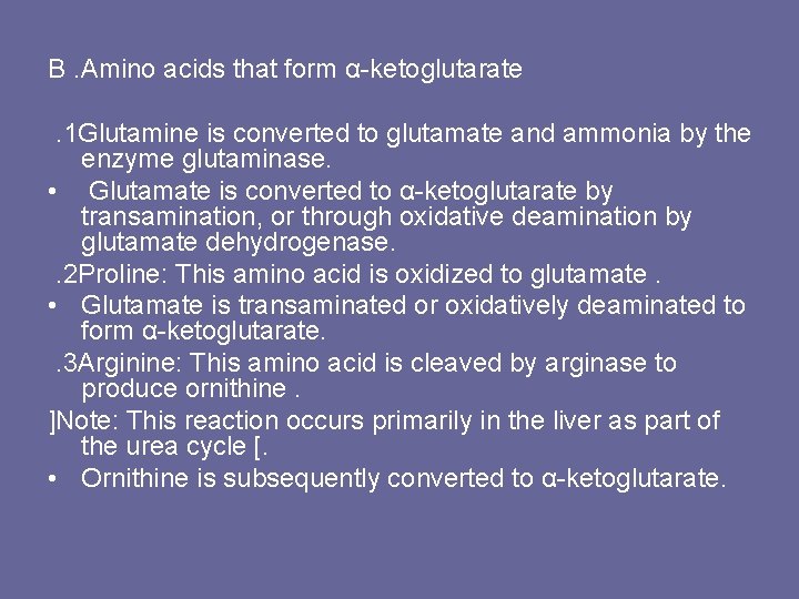 B. Amino acids that form α-ketoglutarate. 1 Glutamine is converted to glutamate and ammonia