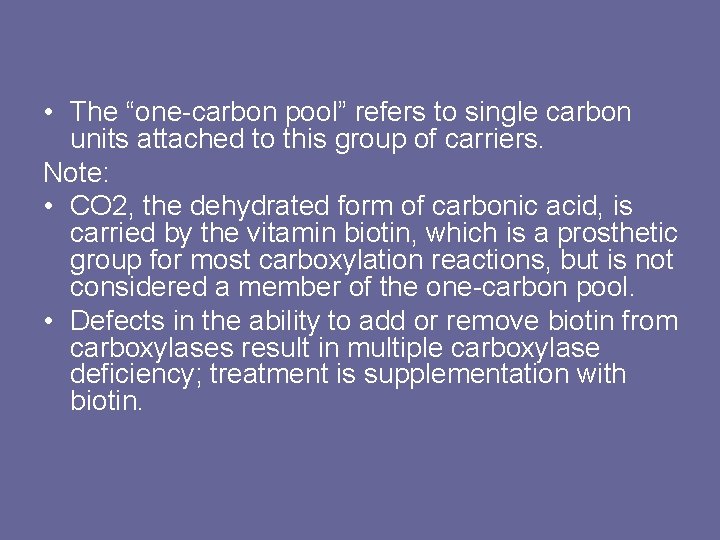  • The “one-carbon pool” refers to single carbon units attached to this group