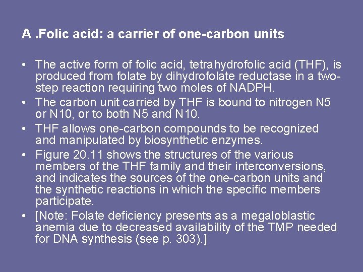 A. Folic acid: a carrier of one-carbon units • The active form of folic