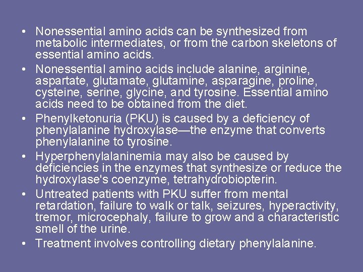  • Nonessential amino acids can be synthesized from metabolic intermediates, or from the